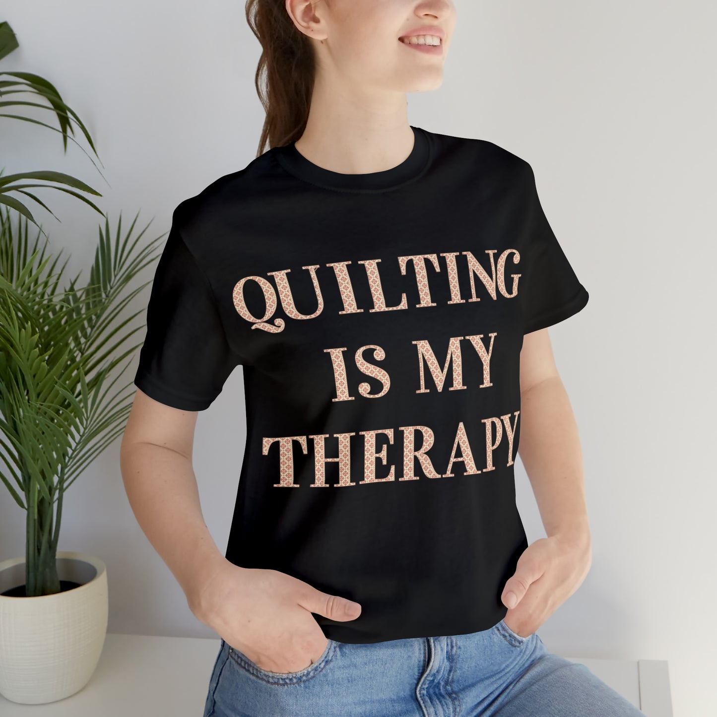 Quilting Is My Therapy- Adult, Regular Fit, Soft Cotton, Full Size Image, T-shirt