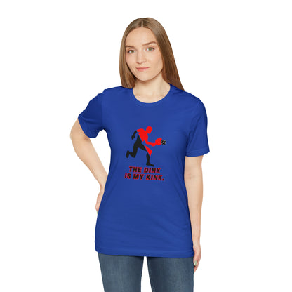 Pickleball Sports, The Dink Is My Kink- Adult, Regular Fit, Soft Cotton, Smaller Size Image, T-shirt