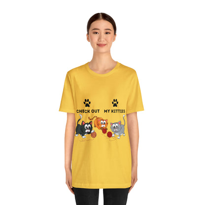 Kitty Cat T-Shirt / Check Out My Kitties Shirt / Unisex Jersey Short Sleeve Tee / Humorous Pet Clothes
