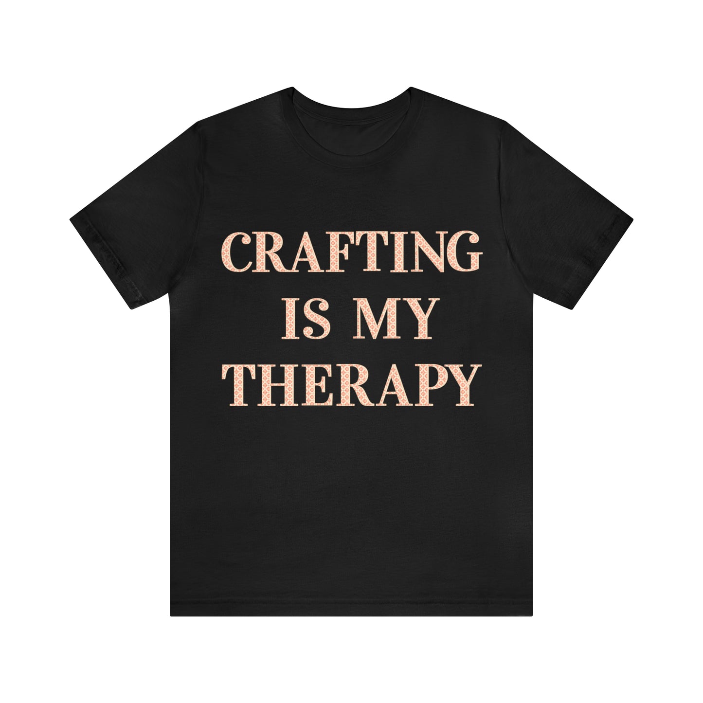 Crafting Is My Therapy- Adult, Regular Fit, Soft Cotton, T-shirt