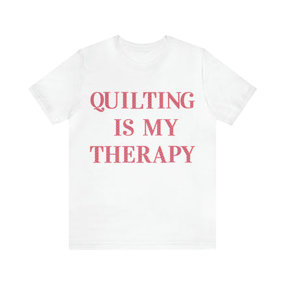 Quilting Is My Therapy- Adult, Regular Fit, Soft Cotton, Full Size Image, T-shirt