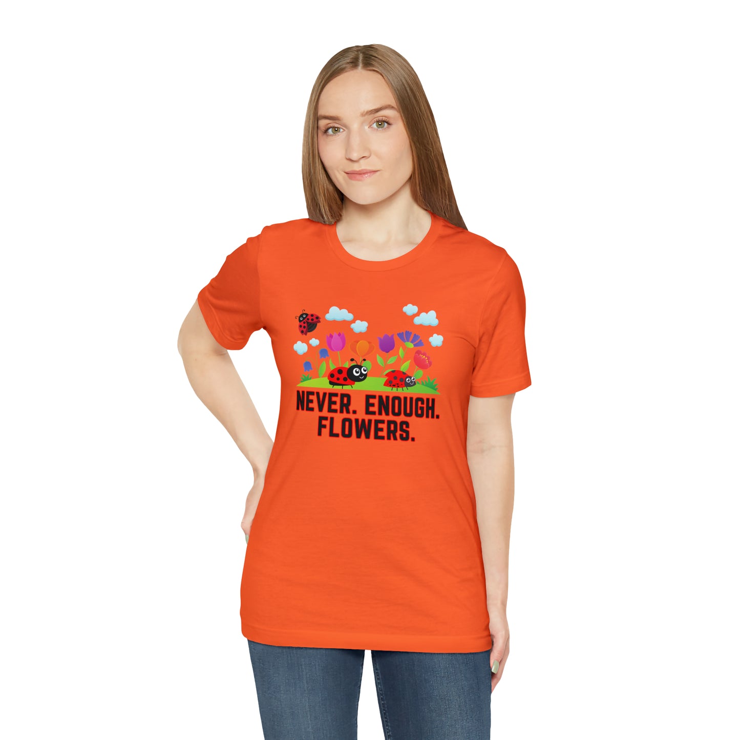 Nature, Plants, Never Enough Flowers Ladybugs Bug- Adult, Regular Fit, Soft Cotton, T-shirt