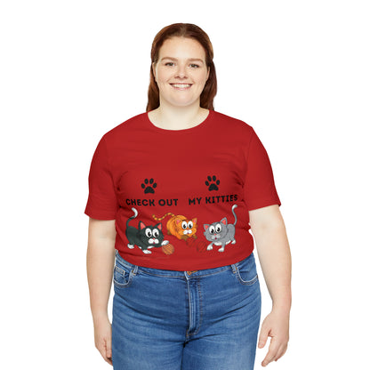Kitty Cat T-Shirt / Check Out My Kitties Shirt / Unisex Jersey Short Sleeve Tee / Humorous Pet Clothes