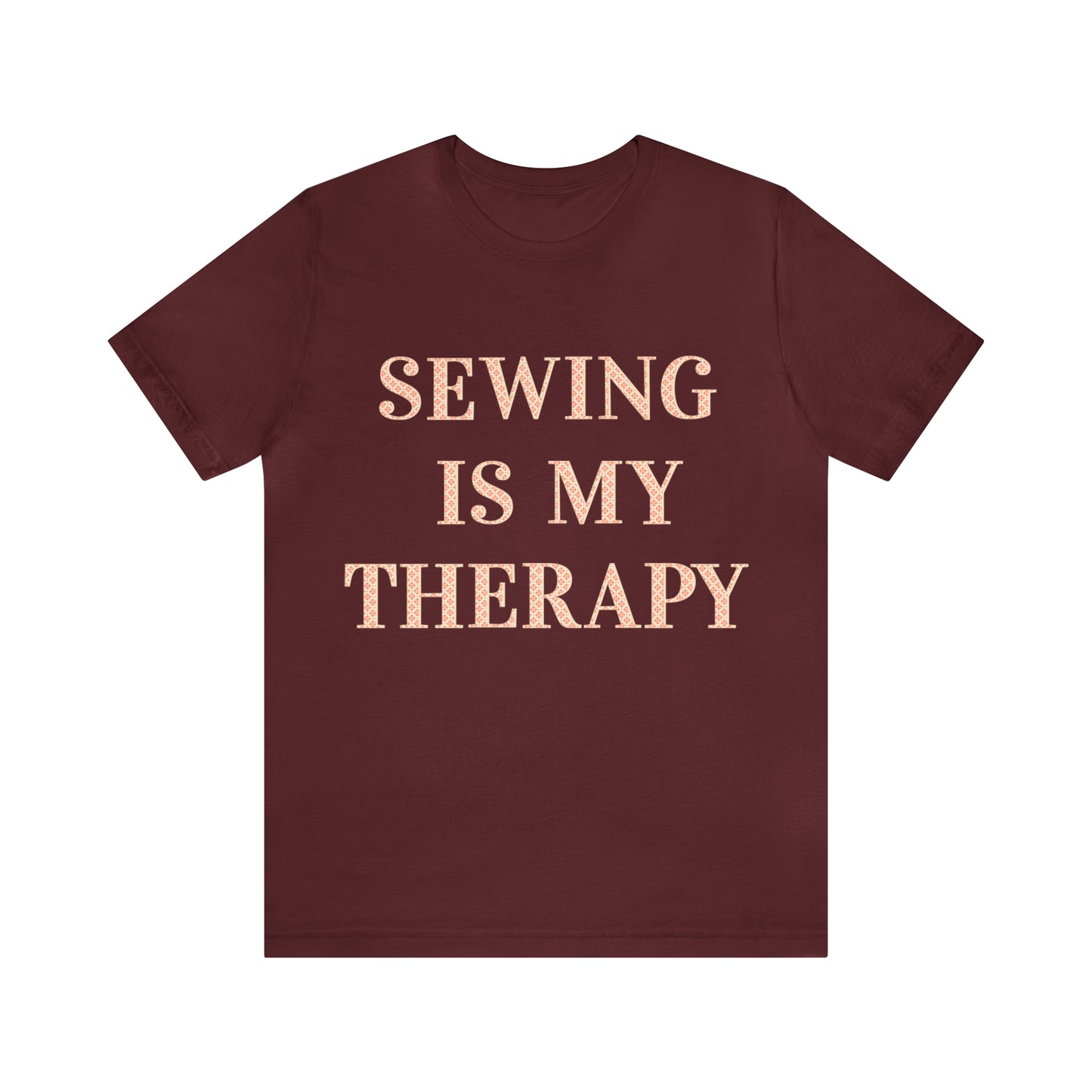 Sewing Is My Therapy- Adult, Regular Fit, Soft Cotton, T-shirt