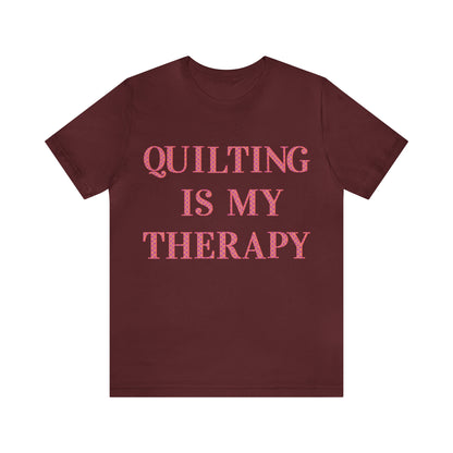 Quilting Is My Therapy- Adult, Regular Fit, Soft Cotton, Full Size Image, T-shirt