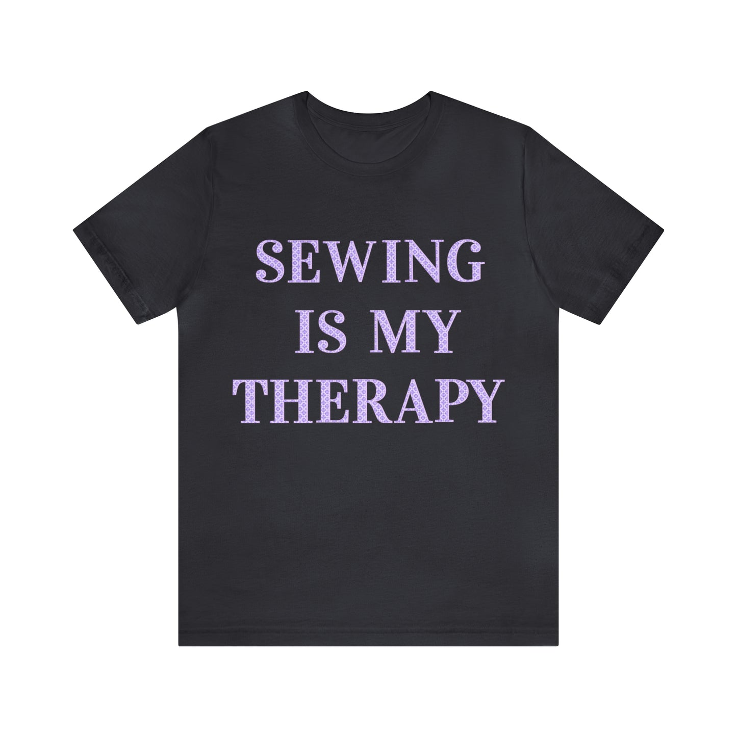 Sewing Is My Therapy- Adult, Regular Fit, Soft Cotton, T-shirt