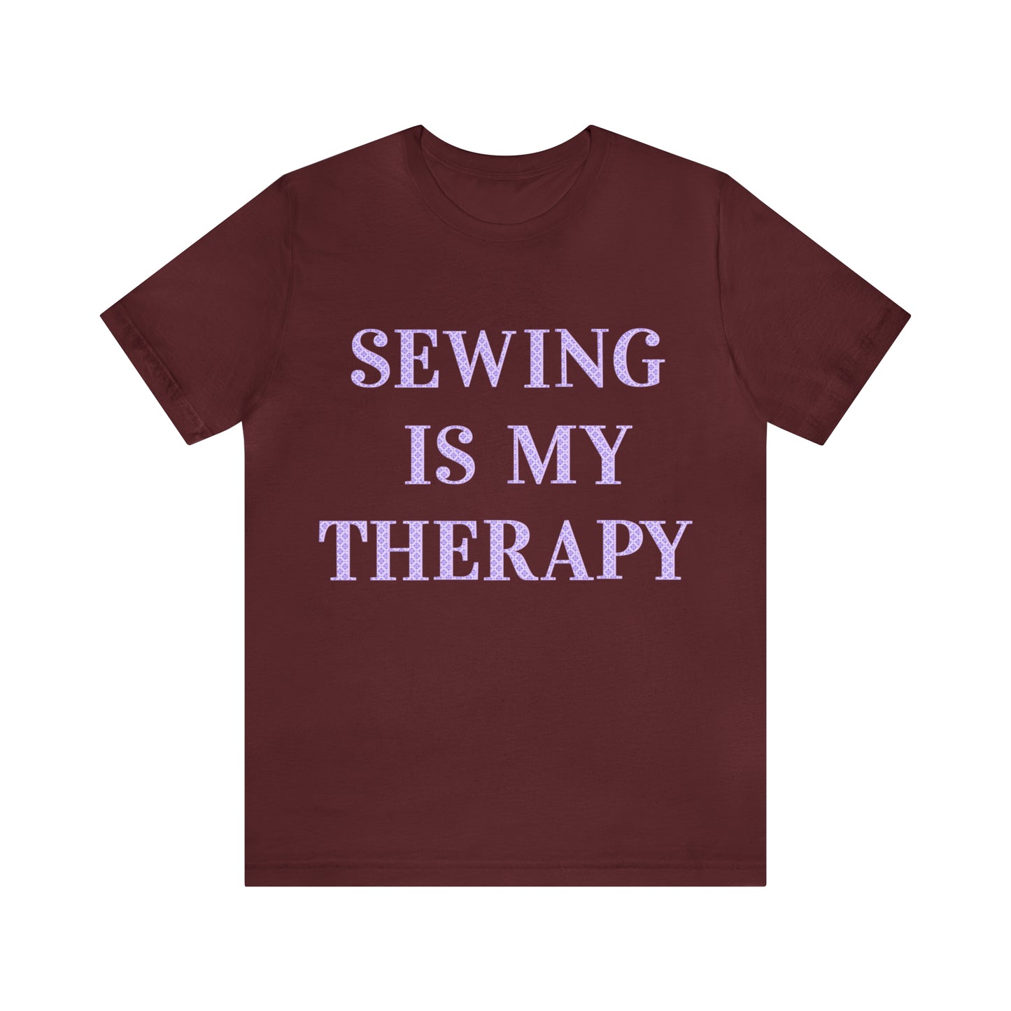 Sewing Is My Therapy- Adult, Regular Fit, Soft Cotton, T-shirt