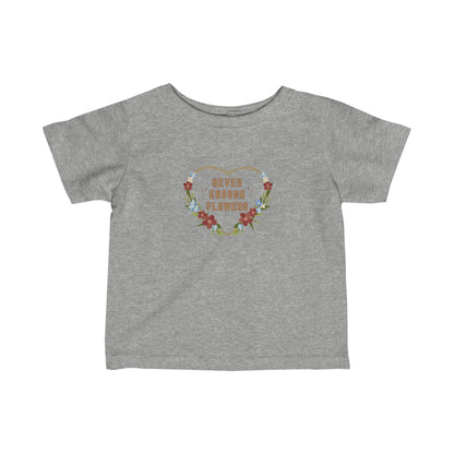 Nature, Flowers, Never Enough Flowers, Plants- Baby, Infant, Toddler, Soft Cotton, T-shirts