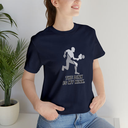 Pickleball Sports, The Dink Is My Kink- Adult, Regular Fit, Soft Cotton, Smaller Size Image, T-shirt