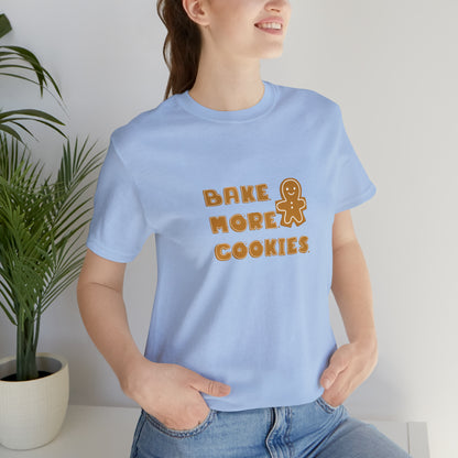Hobby, Interests, Baking, Bake More Cookies Gingerbread, Things, Food- Adult, Smaller Size Image, Soft Cotton, Regular Fit T-shirt