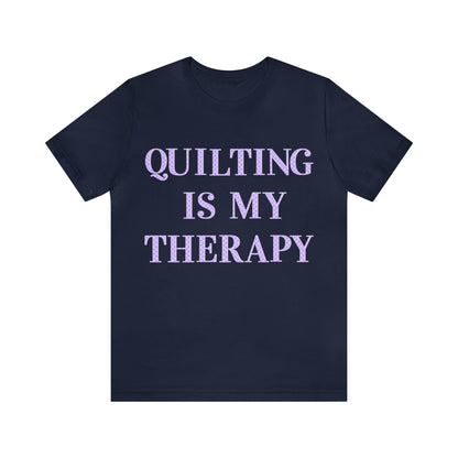 Quilting Is My Therapy- Adult, Regular Fit, Soft Cotton, Full Size Image, T-shirt