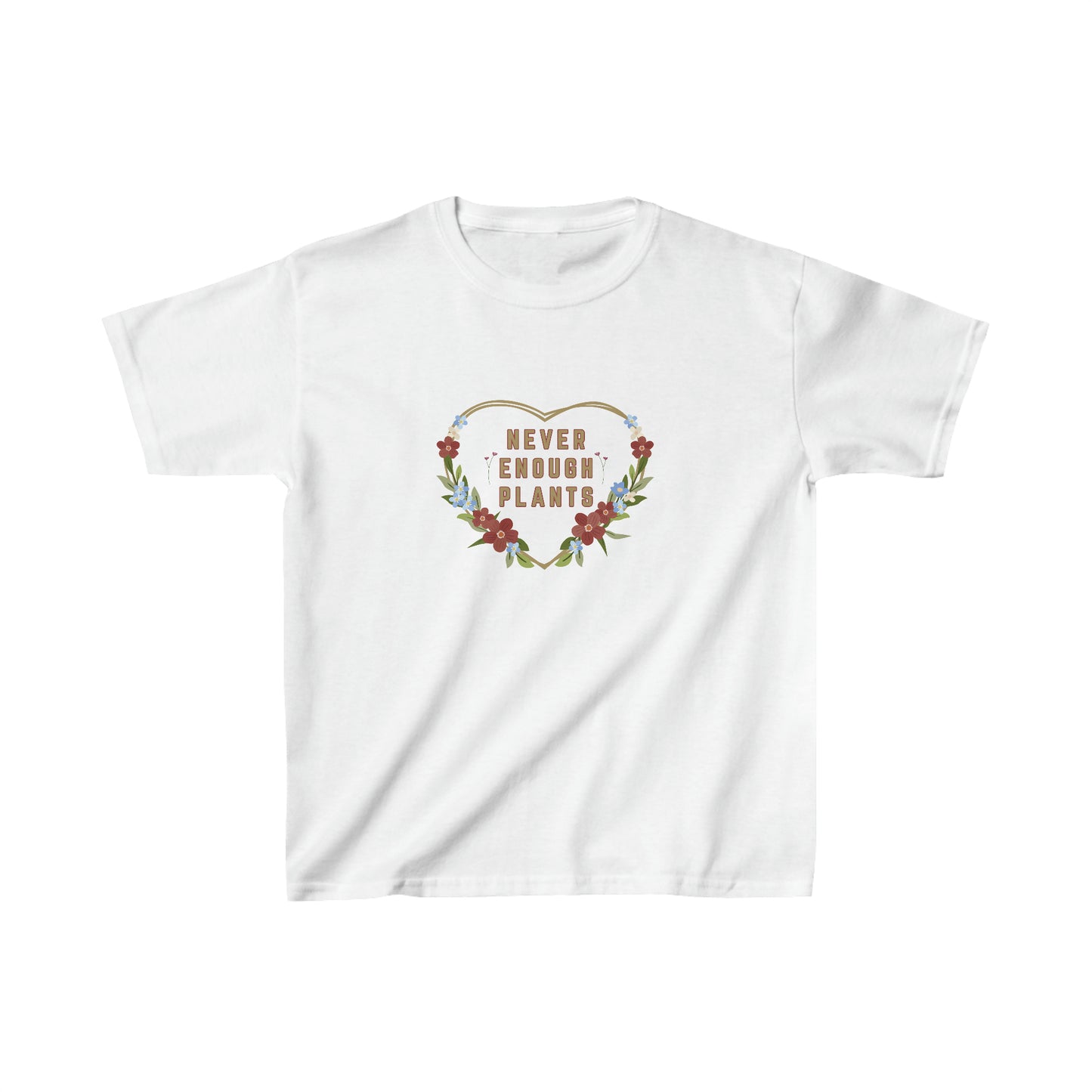 Nature, Plants, Never Enough Plants, Flowers- Kids, Child, Heavy Cotton T-shirt