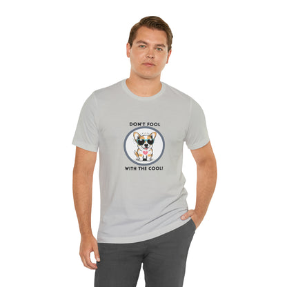Dog, Don't Fool With The Cool Animal- Adult, Regular Fit, Soft Cotton, T-shirt