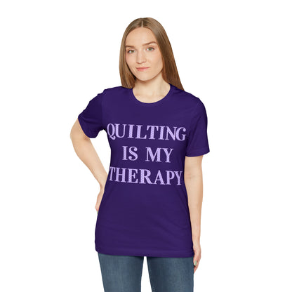 Quilting Is My Therapy- Adult, Regular Fit, Soft Cotton, Full Size Image, T-shirt