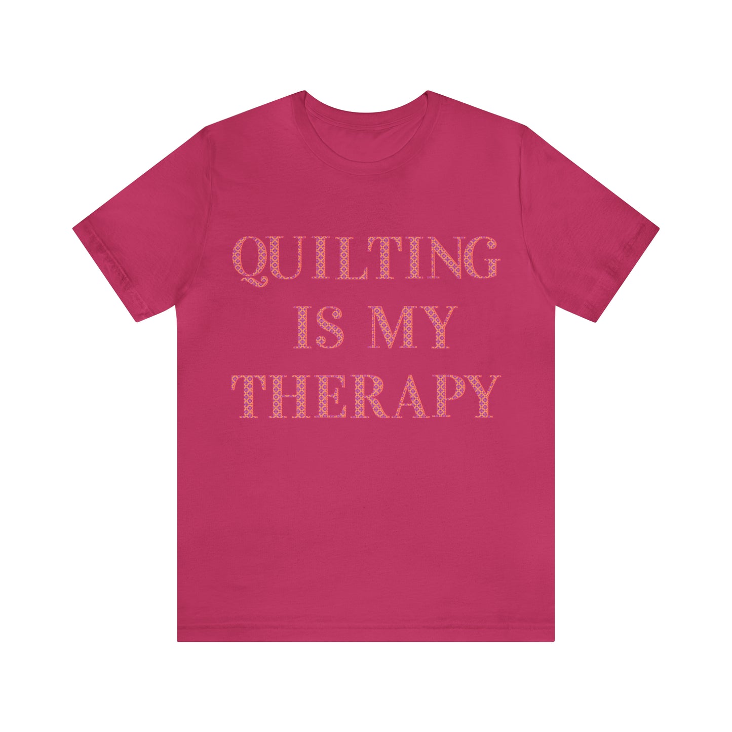 Quilting Is My Therapy- Adult, Regular Fit, Soft Cotton, Full Size Image, T-shirt