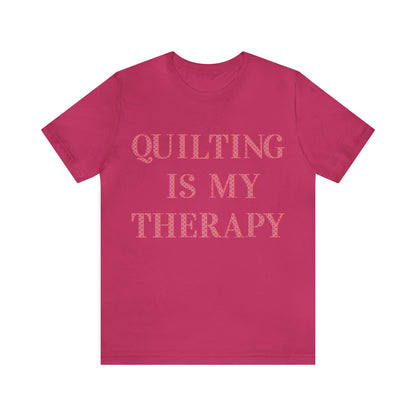 Quilting Is My Therapy- Adult, Regular Fit, Soft Cotton, Full Size Image, T-shirt