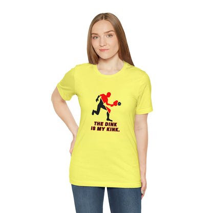 Pickleball Sports, The Dink Is My Kink- Adult, Regular Fit, Soft Cotton, Smaller Size Image, T-shirt
