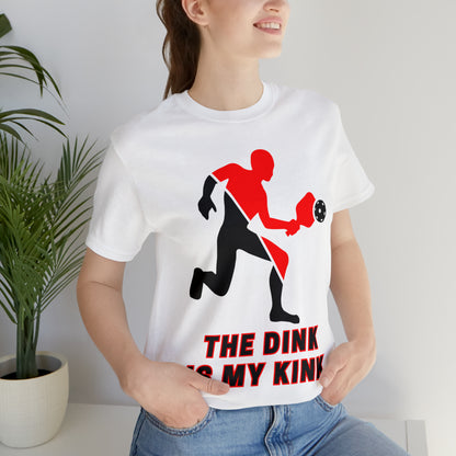 Pickleball Sports, The Dink Is My Kink- Adult, Regular Fit, Soft Cotton, Full Size Image, T-shirt