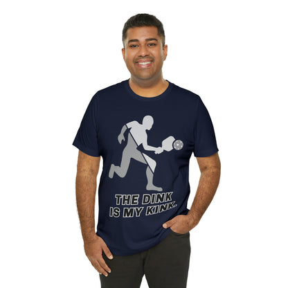 Pickleball Sports, The Dink Is My Kink- Adult, Regular Fit, Soft Cotton, Full Size Image, T-shirt