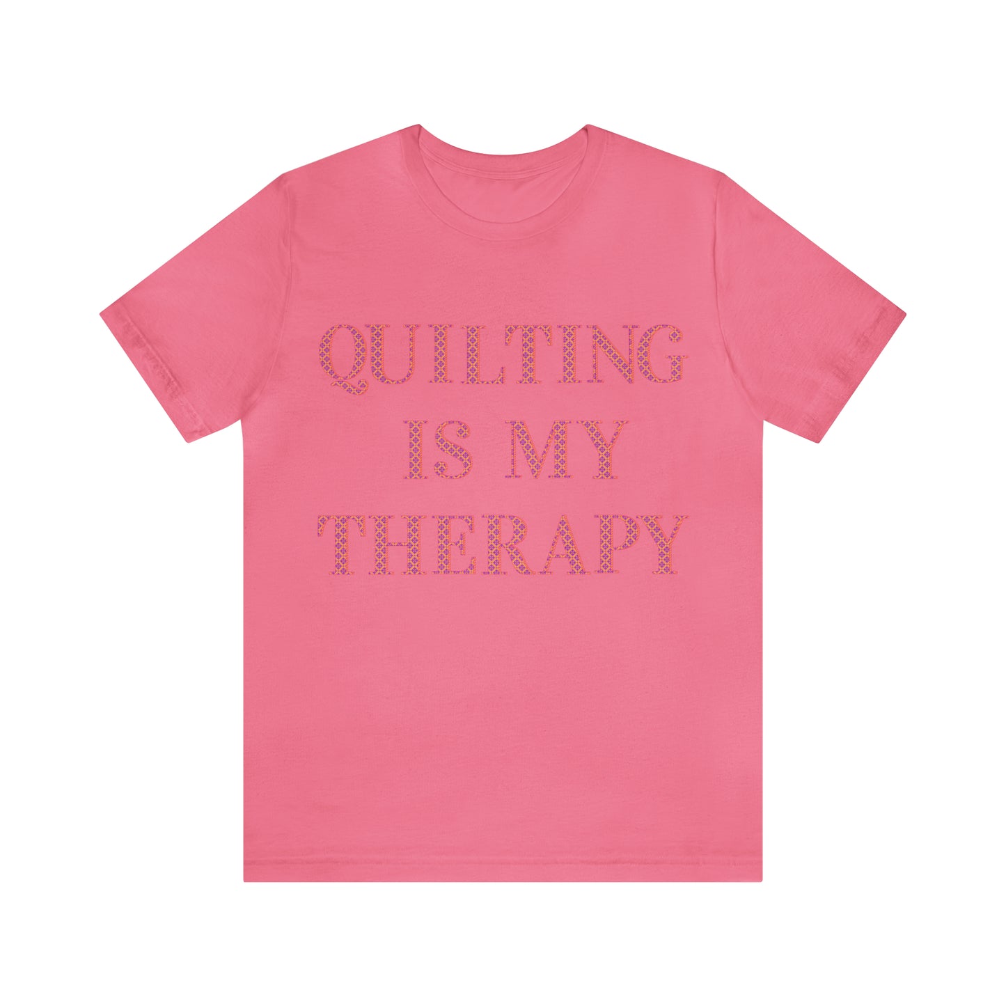 Quilting Is My Therapy- Adult, Regular Fit, Soft Cotton, Full Size Image, T-shirt