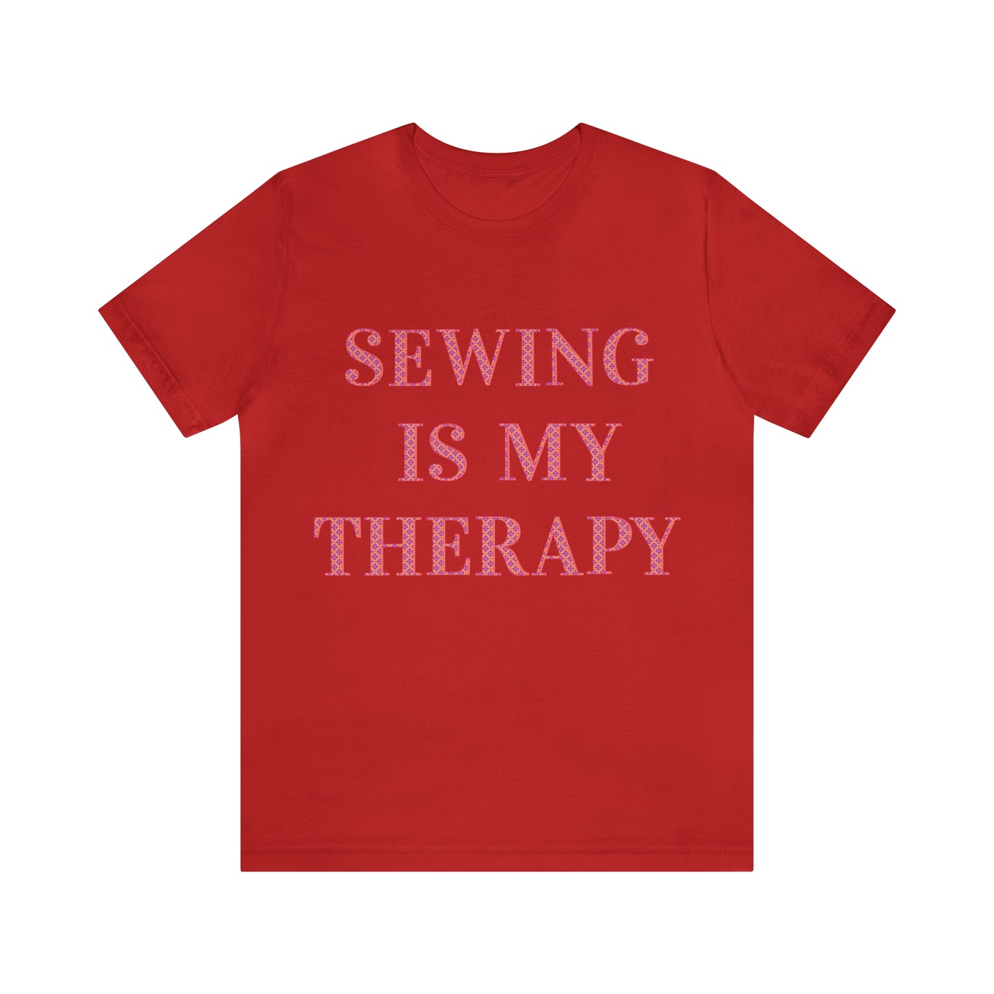 Sewing Is My Therapy- Adult, Regular Fit, Soft Cotton, T-shirt