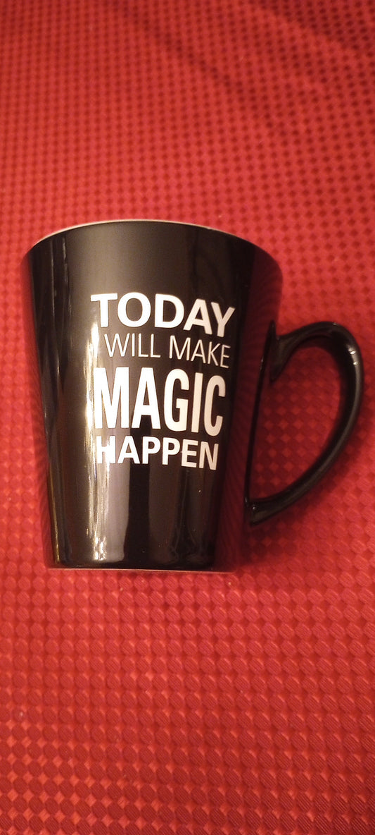 Today I Will Make Magic Happen Coffee Mug, Cup Black Porcelain Funny Inspiration