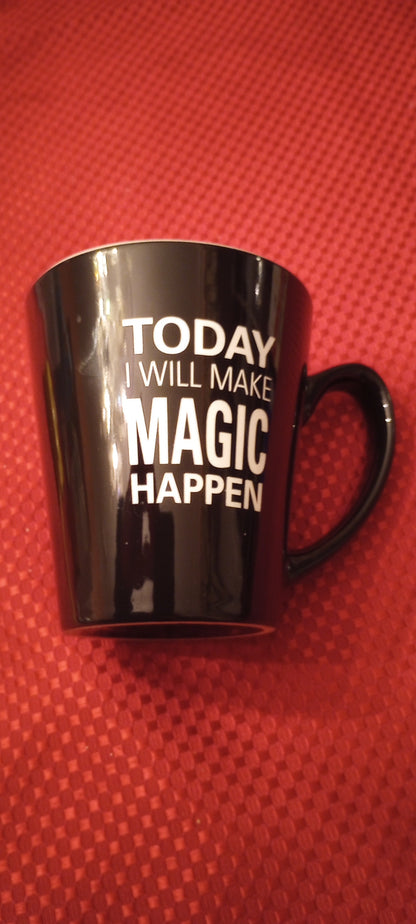 Today I Will Make Magic Happen Coffee Mug, Cup Black Porcelain Funny Inspiration