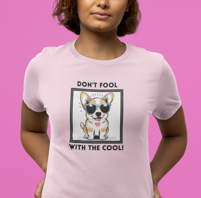 Dog, Don't Fool With The Cool, Animals- Adult, Regular Fit, Soft Cotton, T-shirt