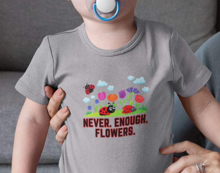 Nature, Plants, Never Enough Flowers Bug, Ladybugs- Baby, Infant, Toddler, Soft Cotton, Onesie