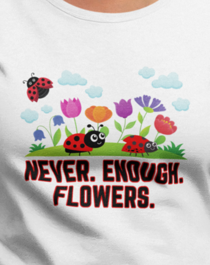 Nature, Plants, Never Enough Flowers Bug, Ladybugs- Baby, Infant, Toddler, Soft Cotton, Onesie
